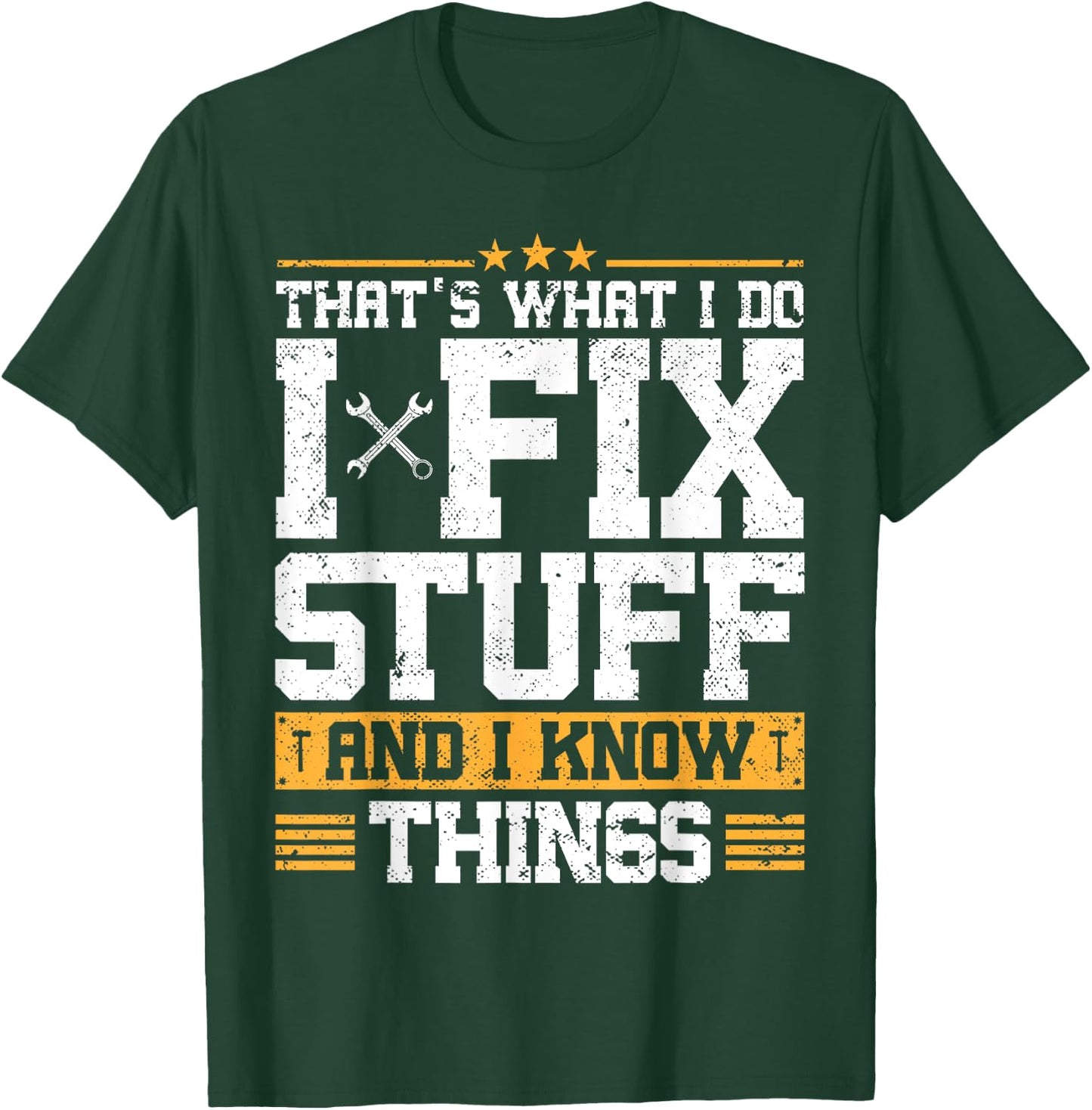 That's What I Do I Fix Stuff And I Know Things Funny Saying ,Black T-Shirt - T-Shirt | Forest