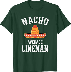 Lineman Nacho Average T-Shirt - T-Shirt | Forest