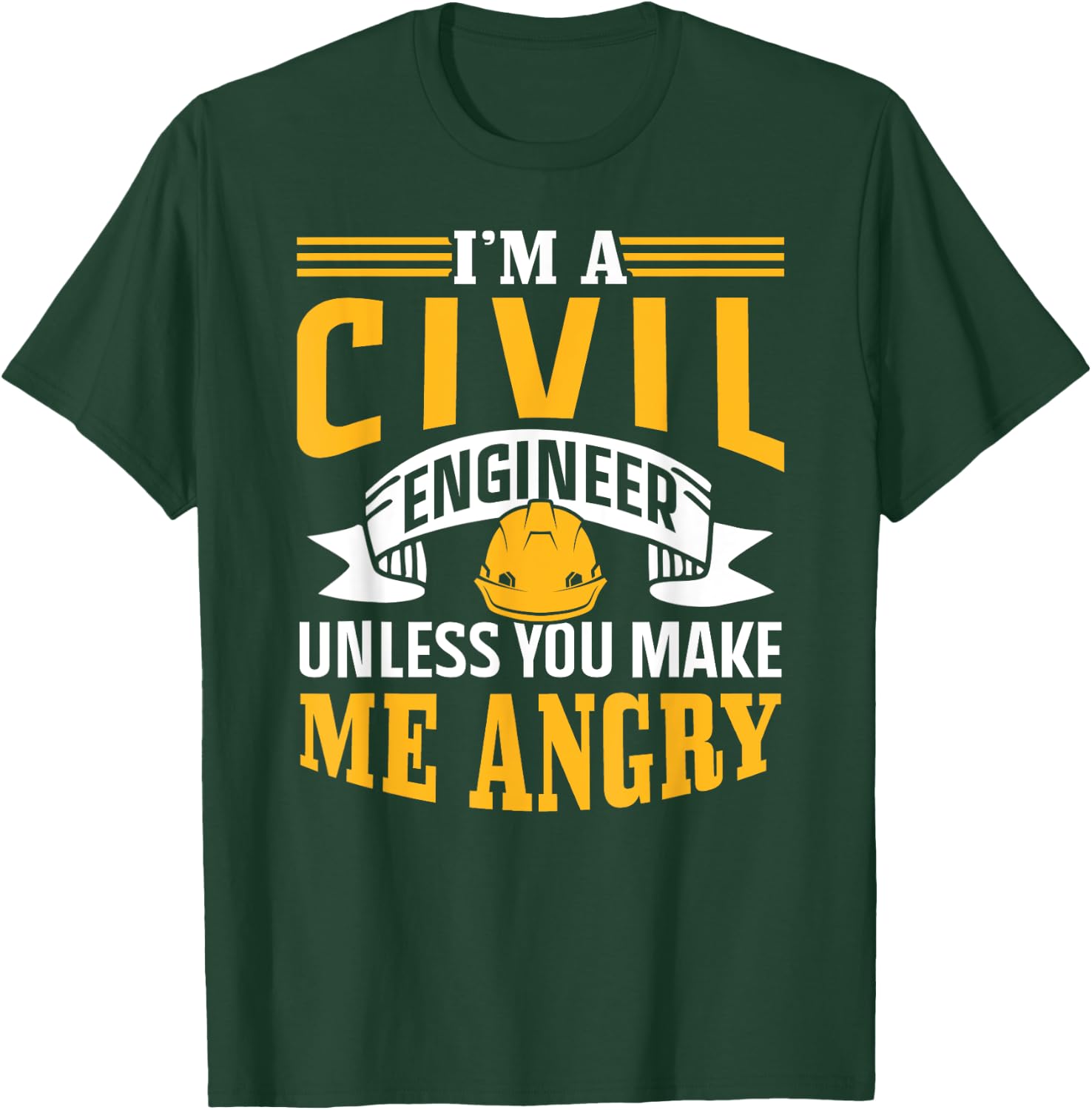 I'm A Civil Engineer Unless You Make Me Angry Engineering T-Shirt - T-Shirt | Forest