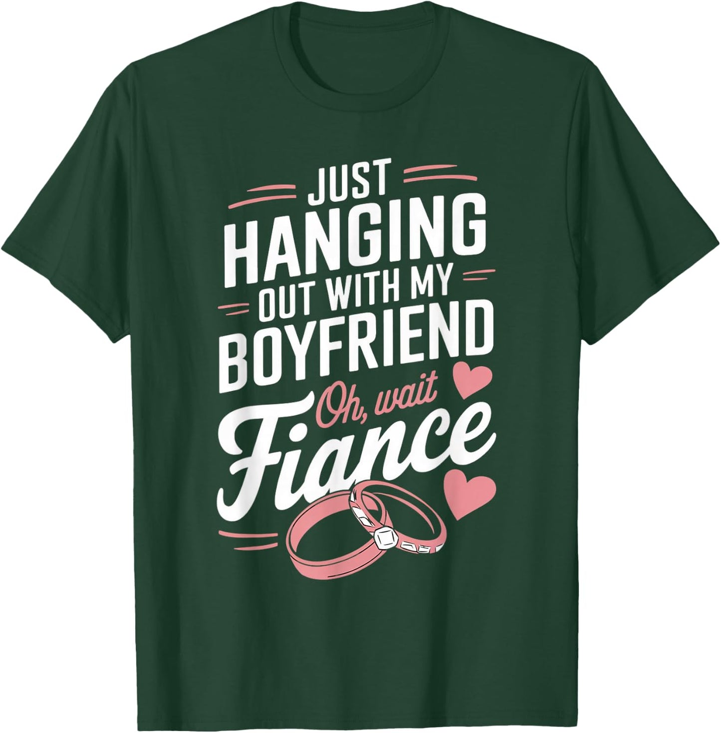 Hanging With My Fiancé Fiancee Couple Wedding Newly Engaged T-Shirt - T-Shirt | Forest