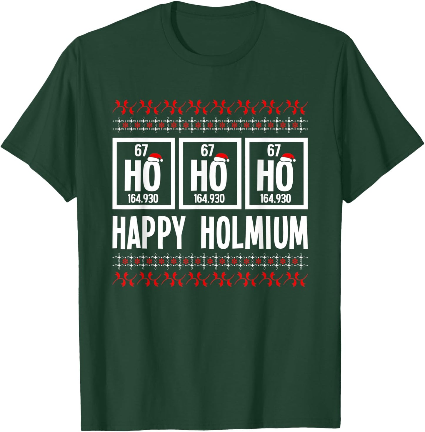 Ho Ho Ho Happy Holmium Chemistry Periodic Element Xmas Pun T-Shirt - T-Shirt | Forest