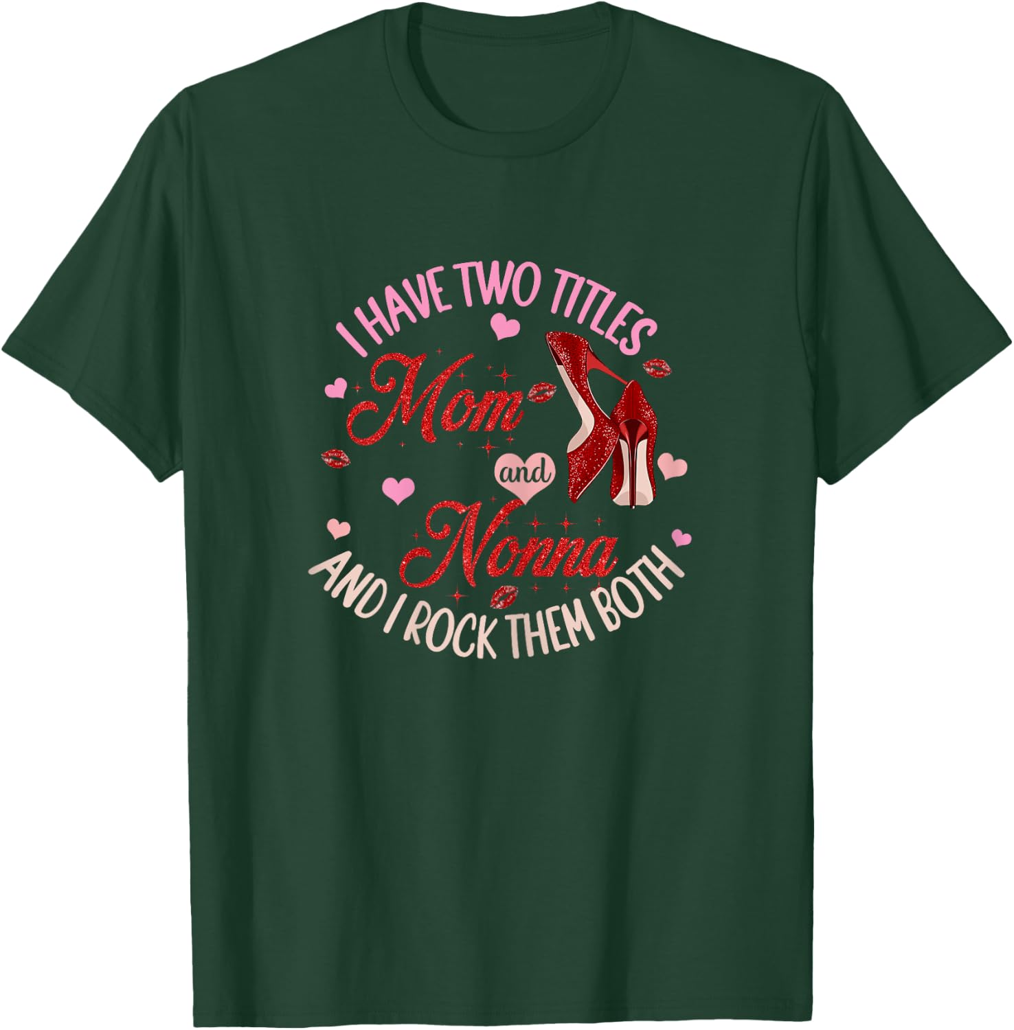I Have Two Titles Mom And Nonna And I Rock Them Both T-Shirt - T-Shirt | Forest