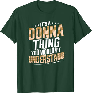 It’s a Donna Thing you wouldn’t understand Personal Name T-Shirt - T-Shirt | Forest