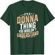 It’s a Donna Thing you wouldn’t understand Personal Name T-Shirt - T-Shirt | Forest