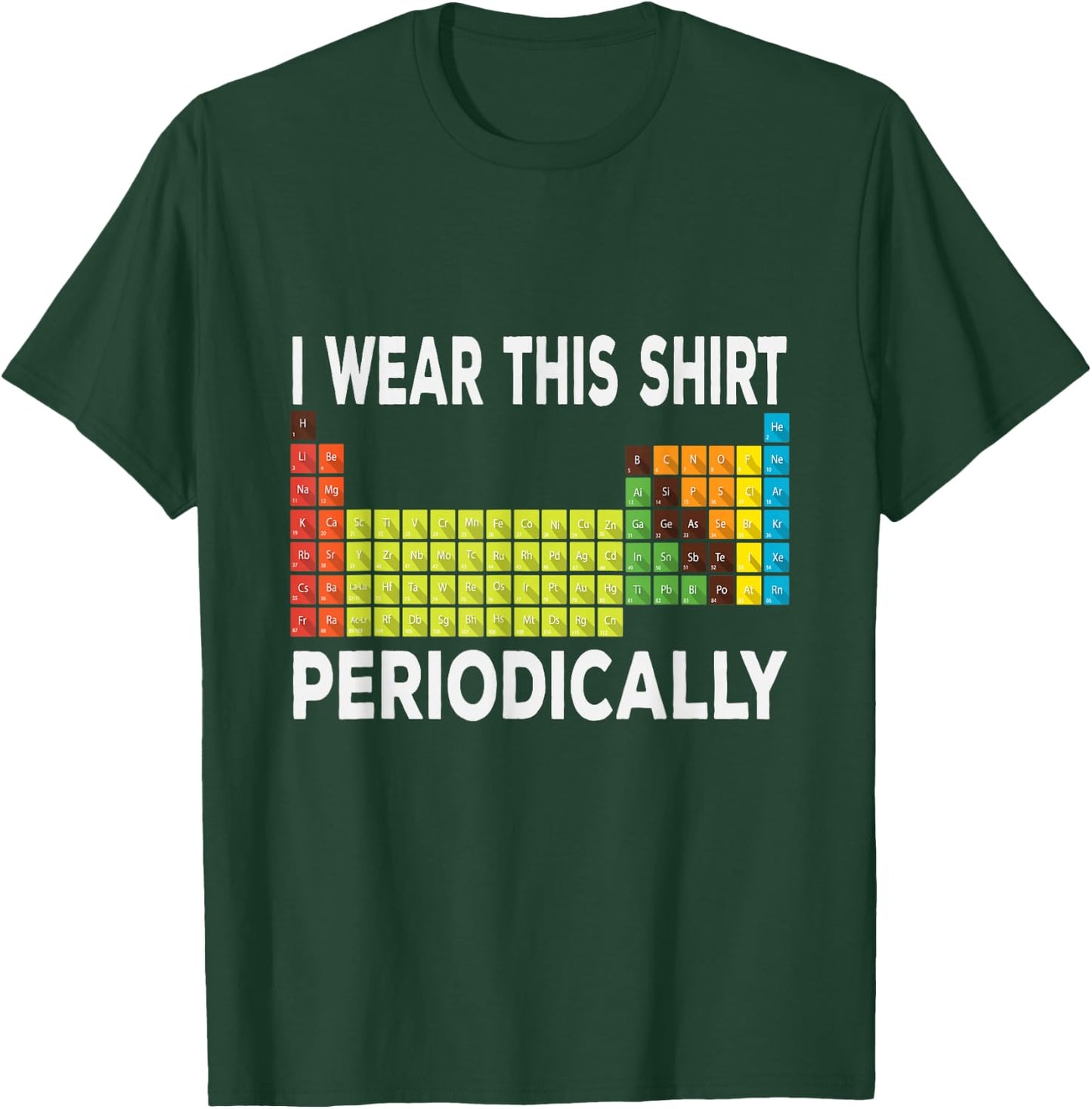 I wear this top occasionally chemistry T-Shirt - T-Shirt | Forest