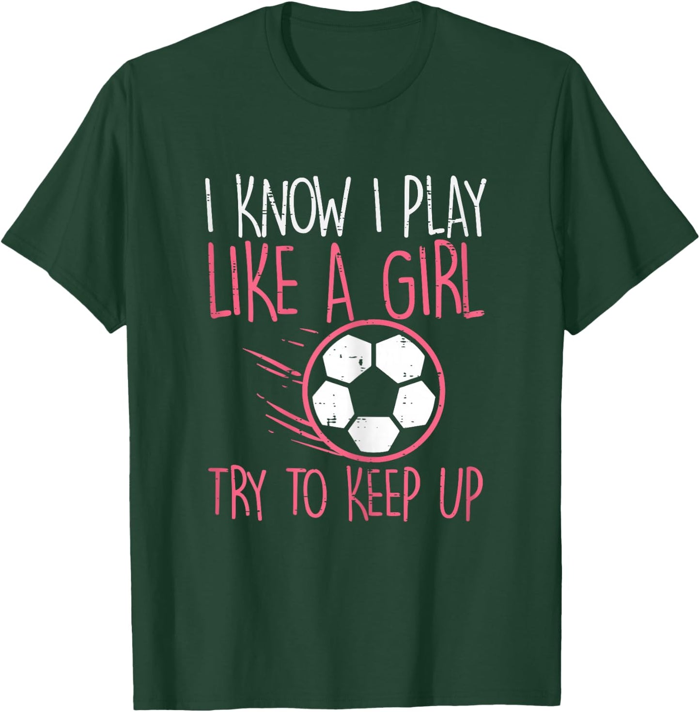 I Play Like Girl Soccer Cute Football Player Girls Women T-Shirt - T-Shirt | Forest