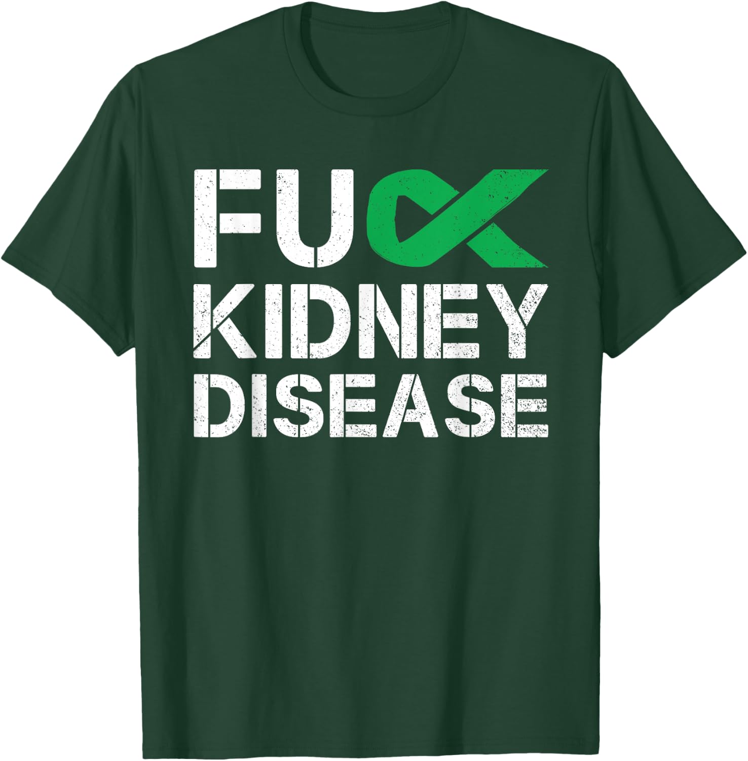 Fuck Kidney Disease Awareness Month Green Ribbon Support T-Shirt - T-Shirt | Forest