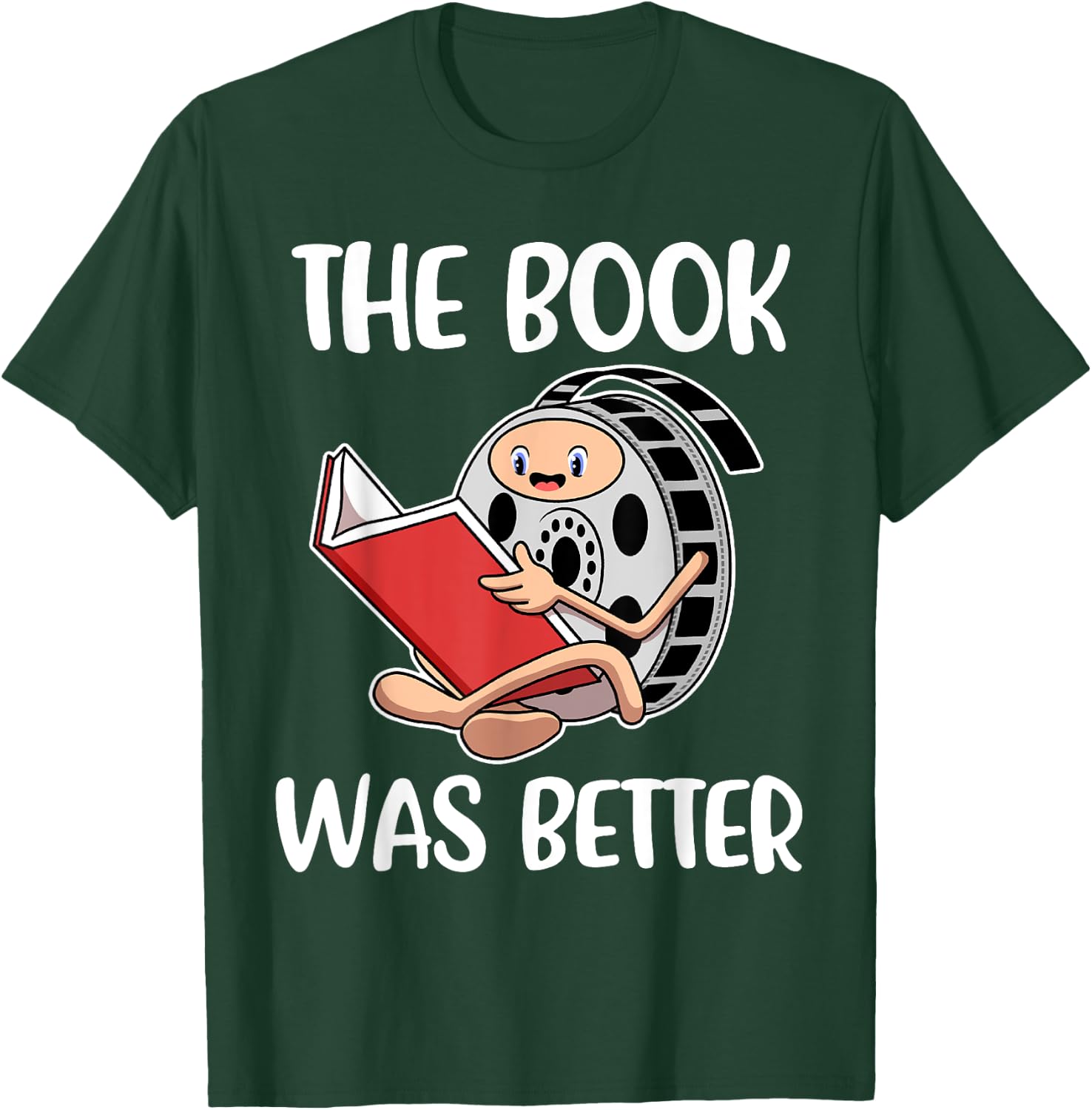 The Book Was Better T-Shirt - T-Shirt | Forest