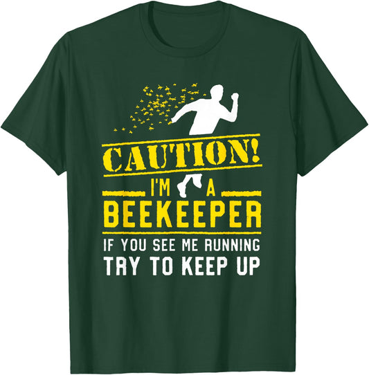 I'm a Beekeeper If You See Me Running Try to Keep Up T-Shirt - T-Shirt | Forest