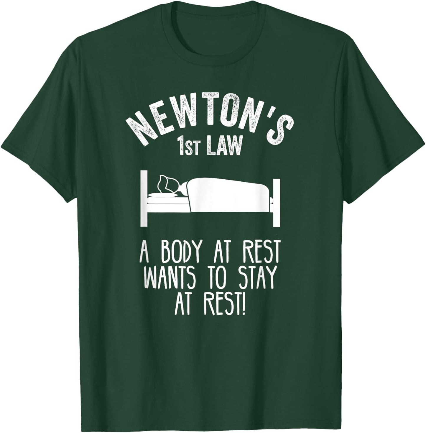 Funny Newton Physics Joke First Law Sleep Gag Science Pun T T-Shirt - T-Shirt | Forest