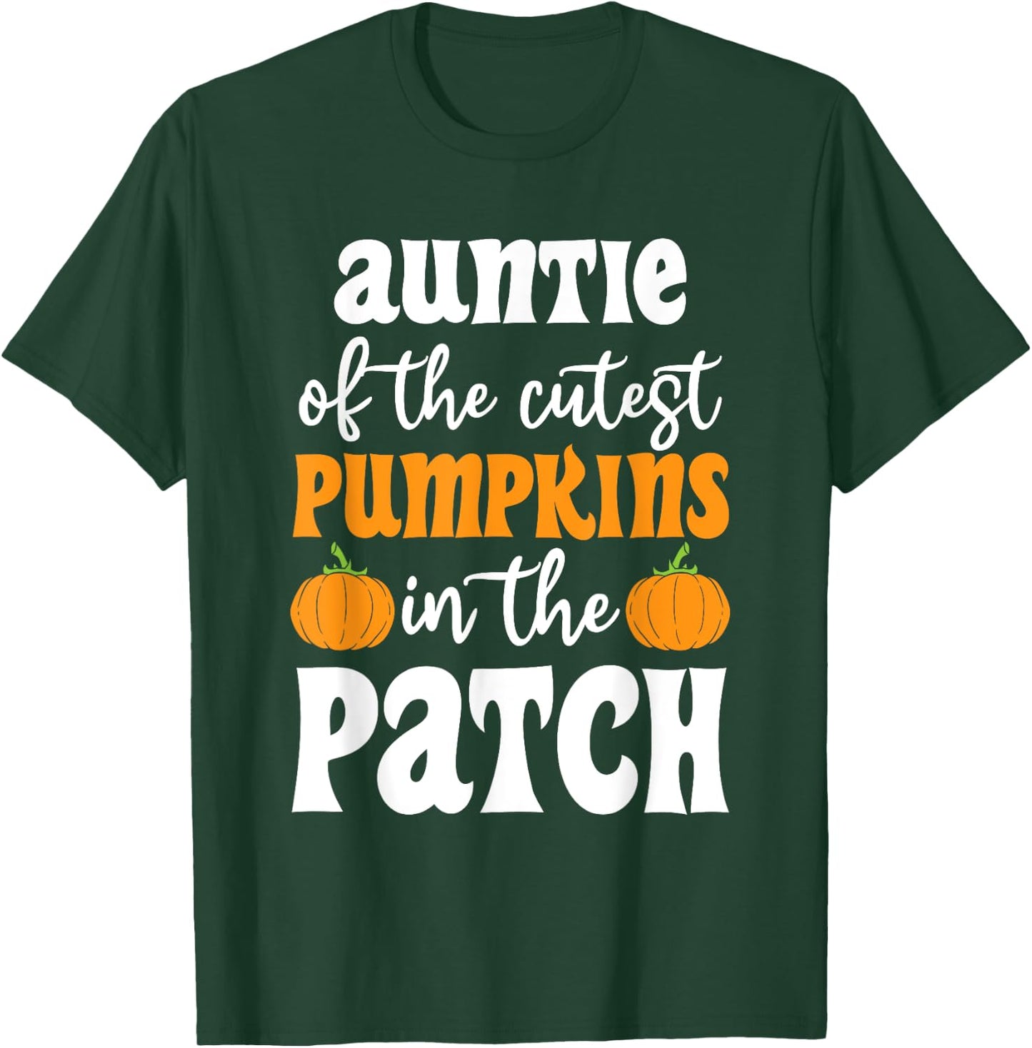 Auntie Of The Cutest Pumpkins In The Patch Halloween T-Shirt - T-Shirt | Forest
