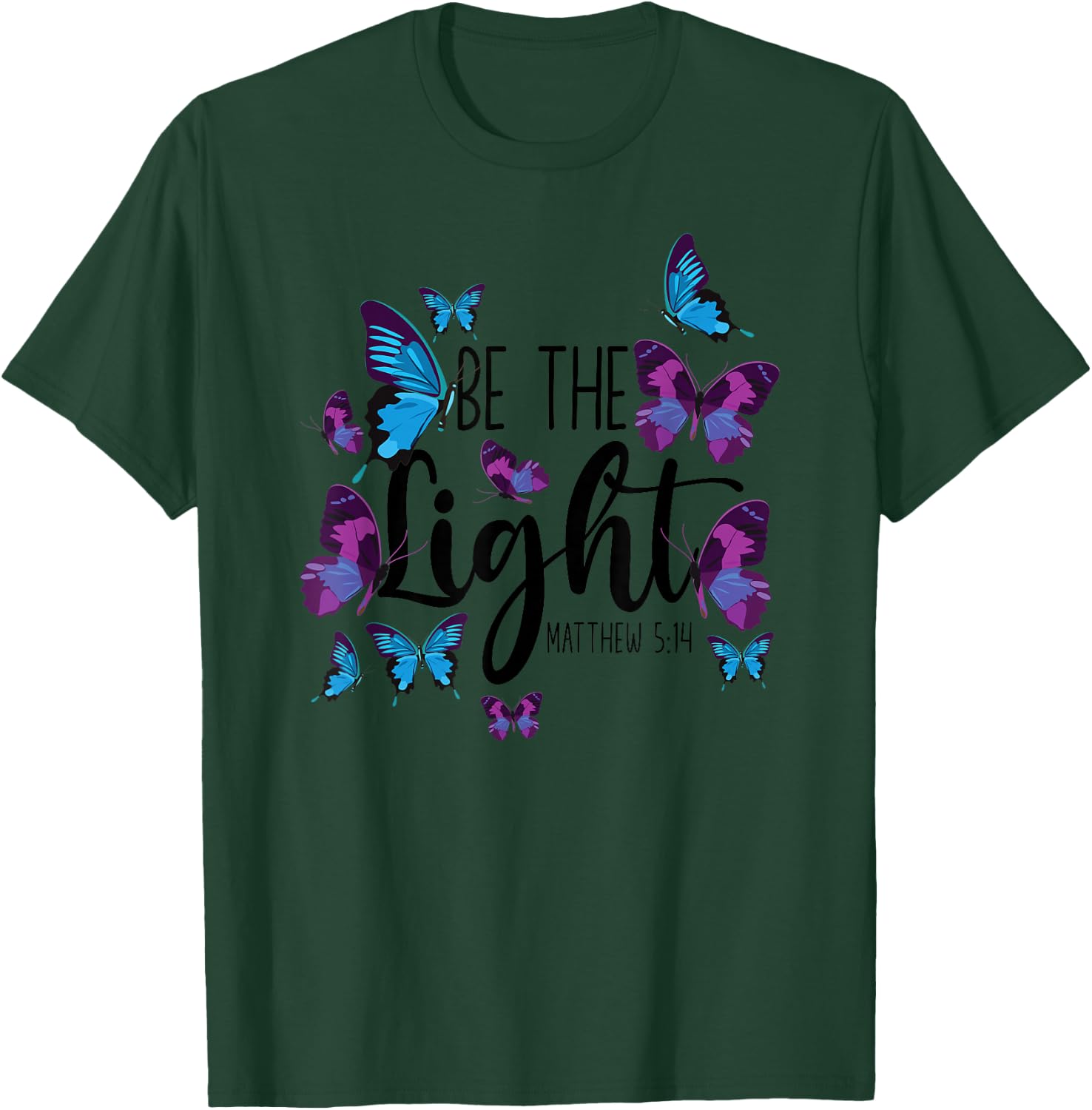 Christian Bible Verse Butterfly Be The Light Matthew 5:14 T-Shirt - T-Shirt | Forest