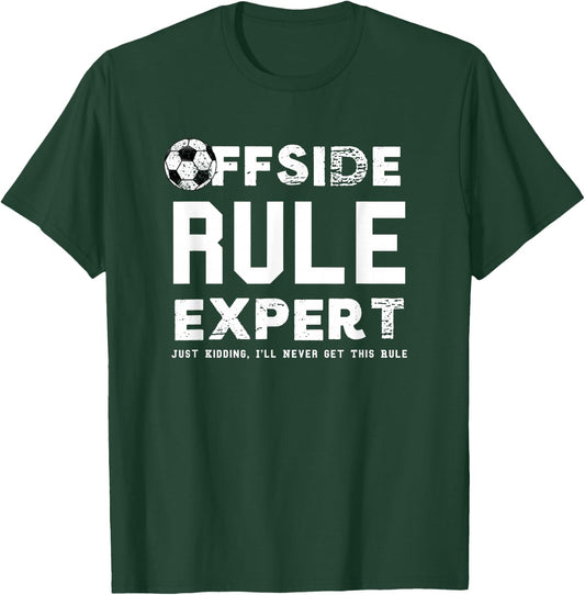 Funny Offside Rule Expert Just Kidding Soccer Dad Mom Player T-Shirt - T-Shirt | Forest