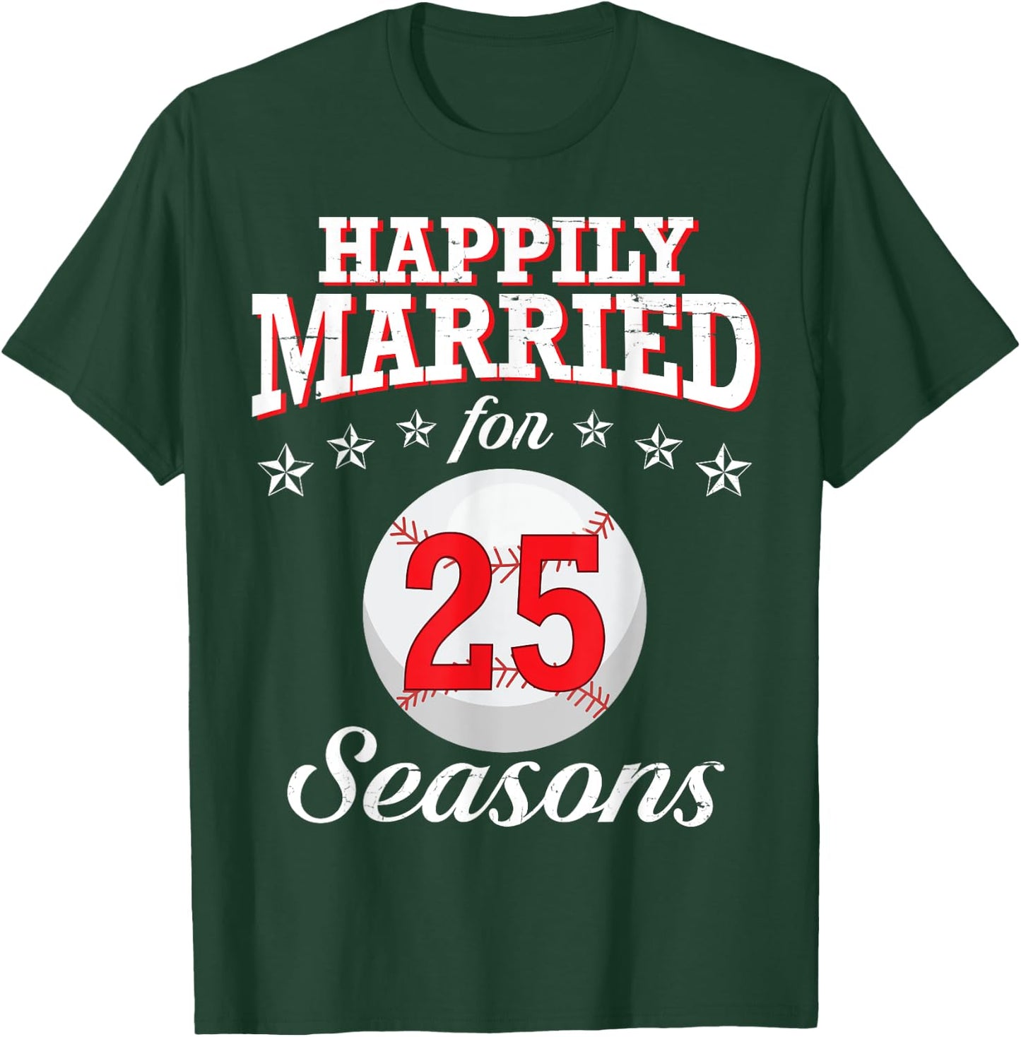 Happily Married For 25 Baseball Seasons Husband Wife Player T-Shirt - T-Shirt | Forest