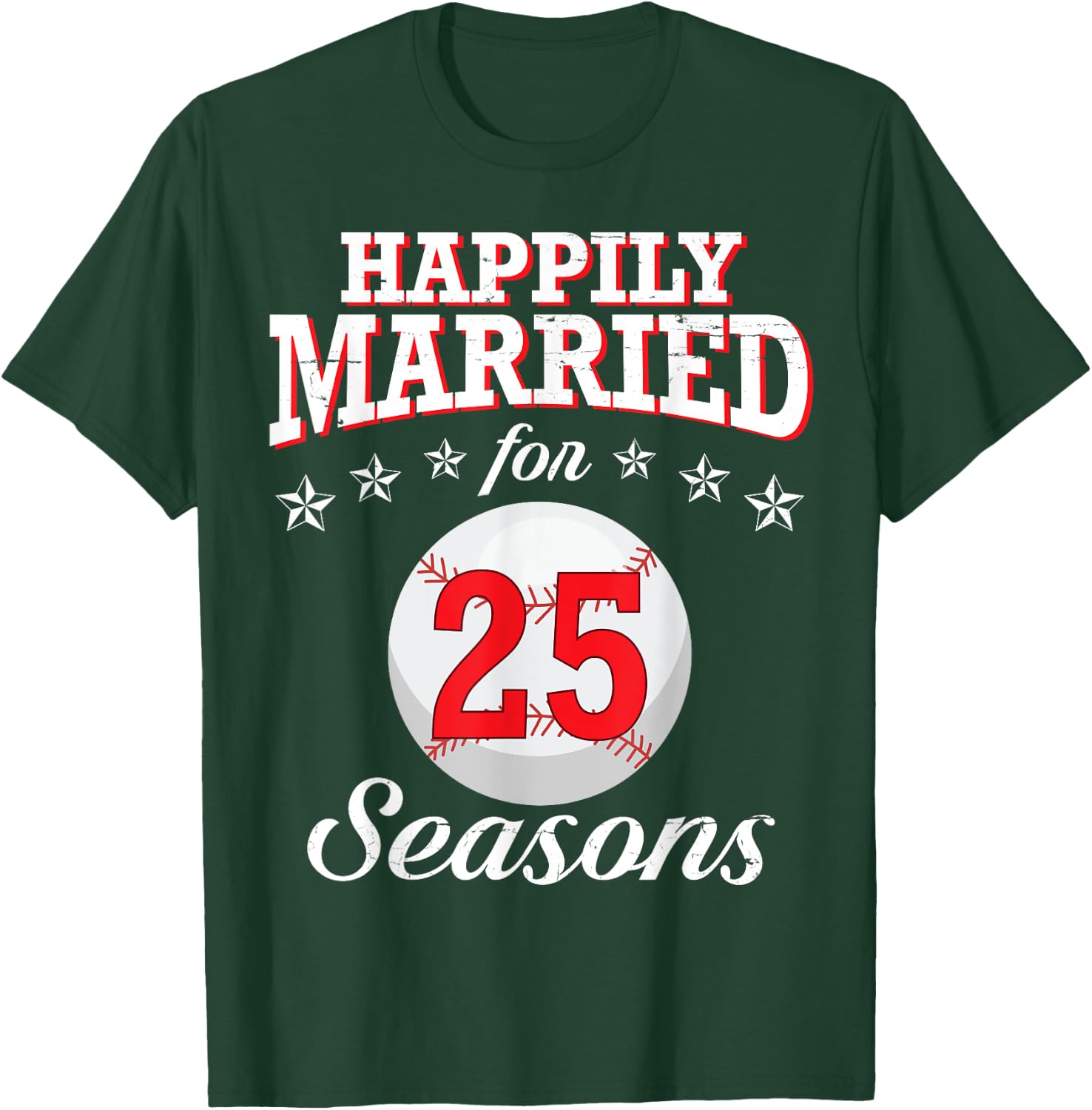 Happily Married For 25 Baseball Seasons Husband Wife Player T-Shirt - T-Shirt | Forest
