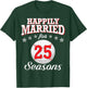 Happily Married For 25 Baseball Seasons Husband Wife Player T-Shirt - T-Shirt | Forest