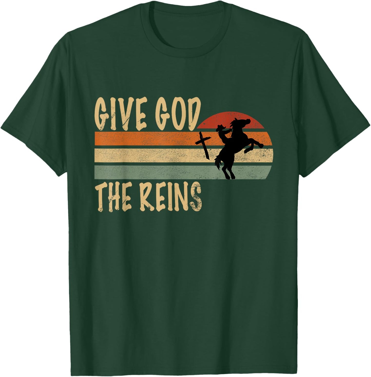 Give God The Reins Cowboy Horse Riding Christian T-Shirt - T-Shirt | Forest