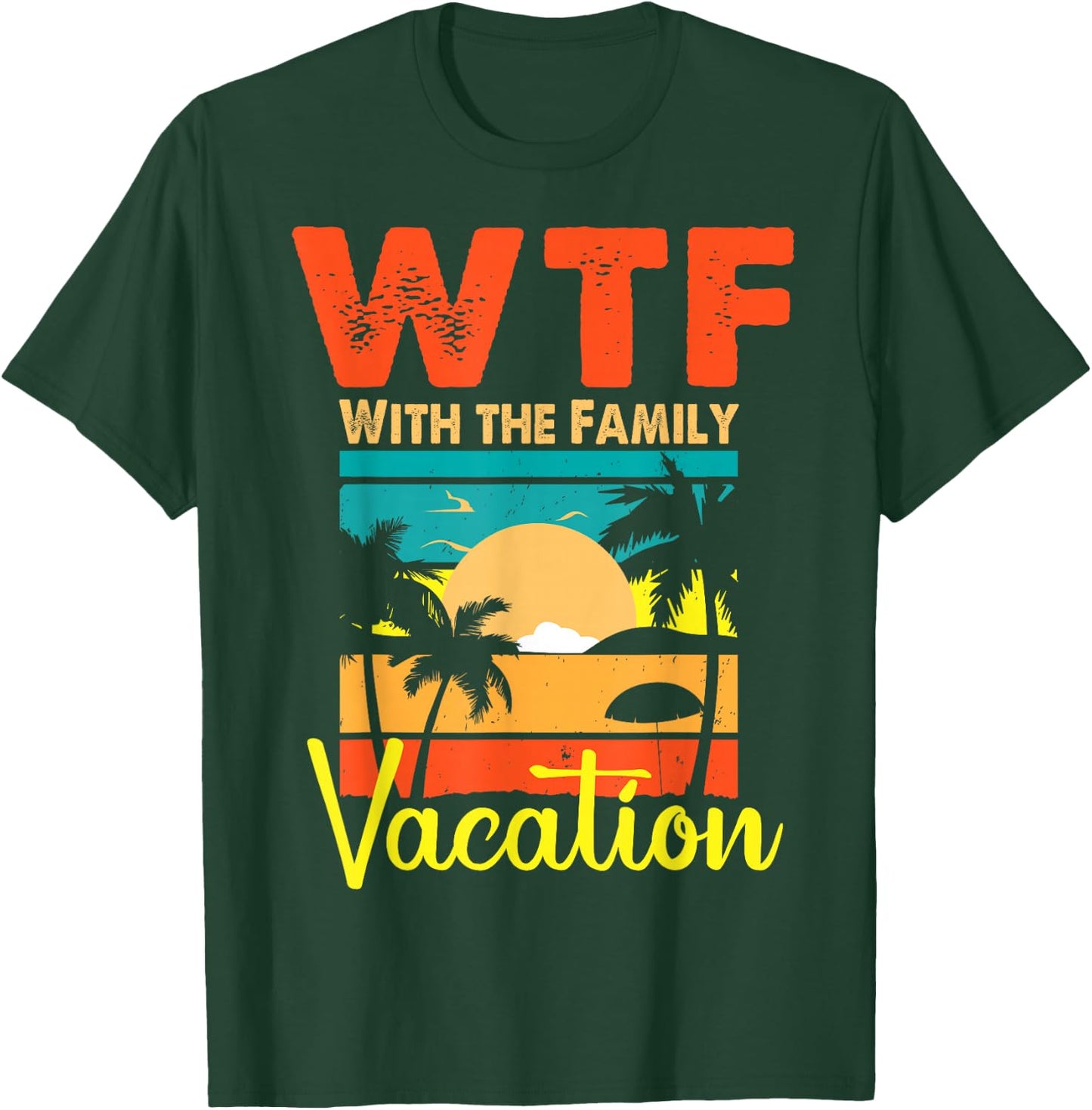 Sunset Retro Vintage WTF With The Family Vacation Matching T-Shirt - T-Shirt | Forest