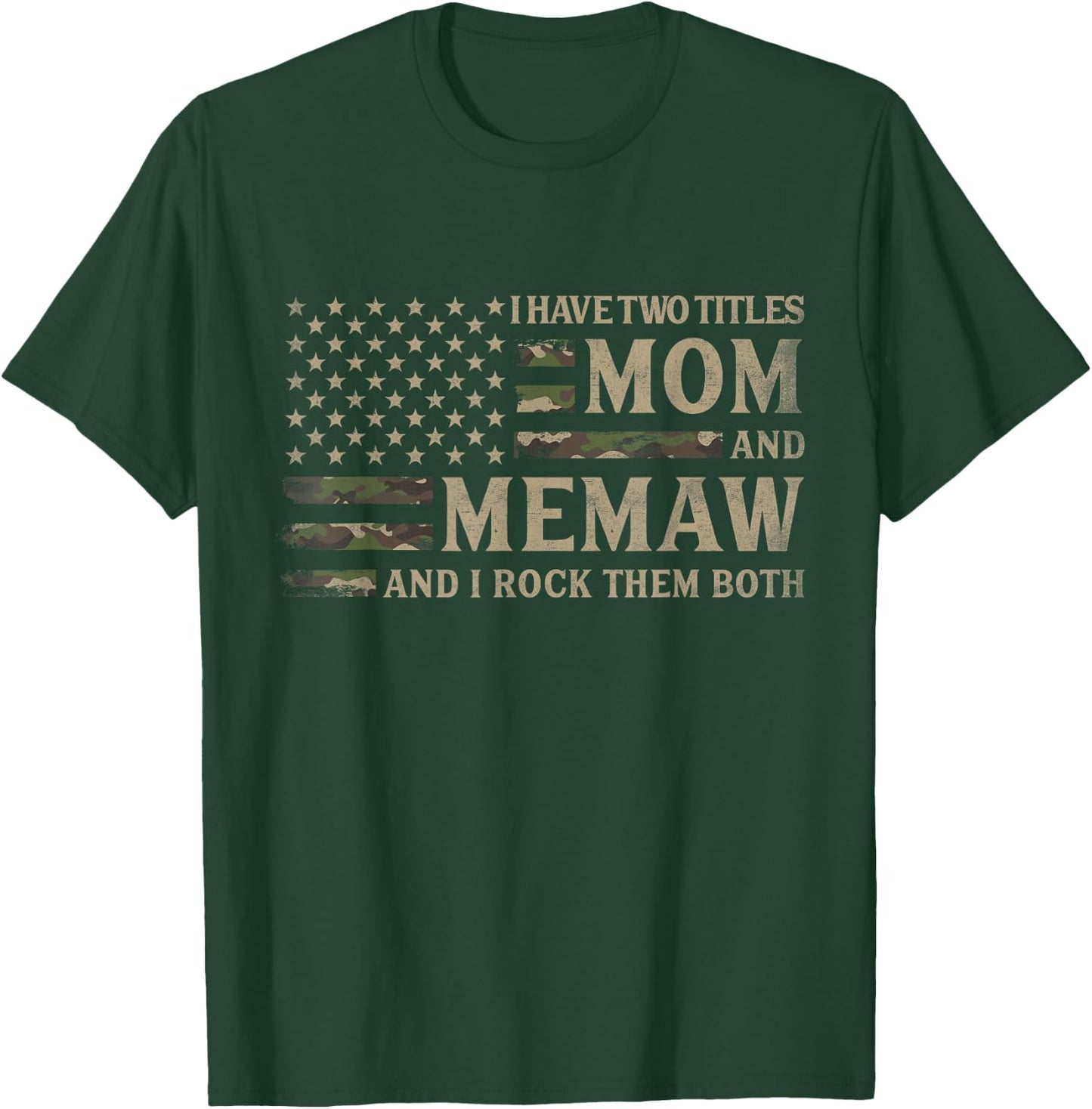 I Have Two Titles Mom & Memaw Camo USA Flag Mothers Grandma T-Shirt - T-Shirt | Forest