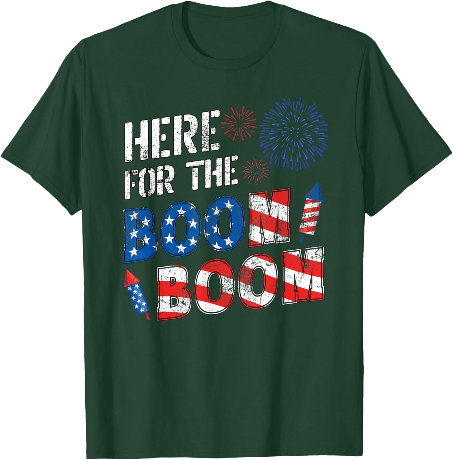 Here For The Boom Boom American Flag Patriot USA 4th July Women Men T-Shirt - T-Shirt | Forest