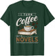 Funny I Turn Coffee Into Novels Design T-Shirt - T-Shirt | Forest