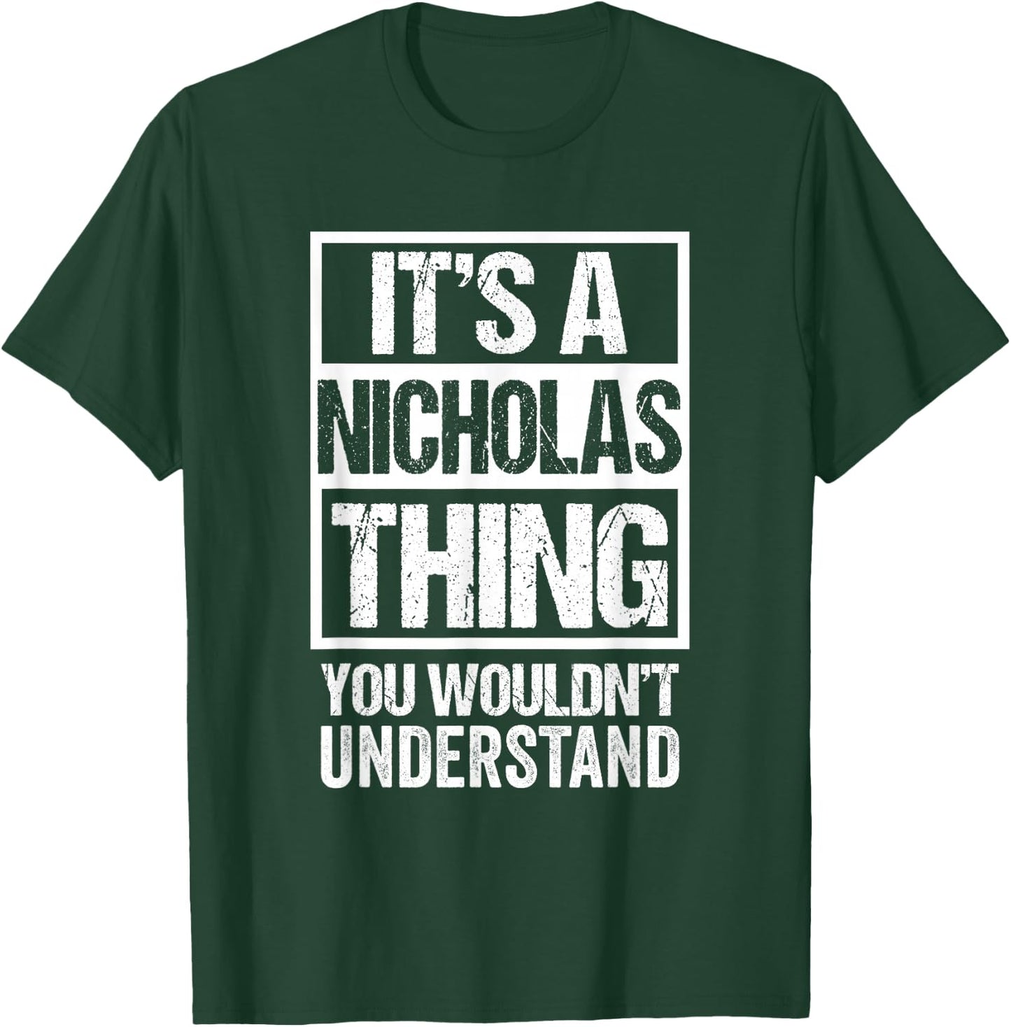 It's A Nicholas Thing You Wouldn't Understand - First Name T-Shirt - T-Shirt | Forest