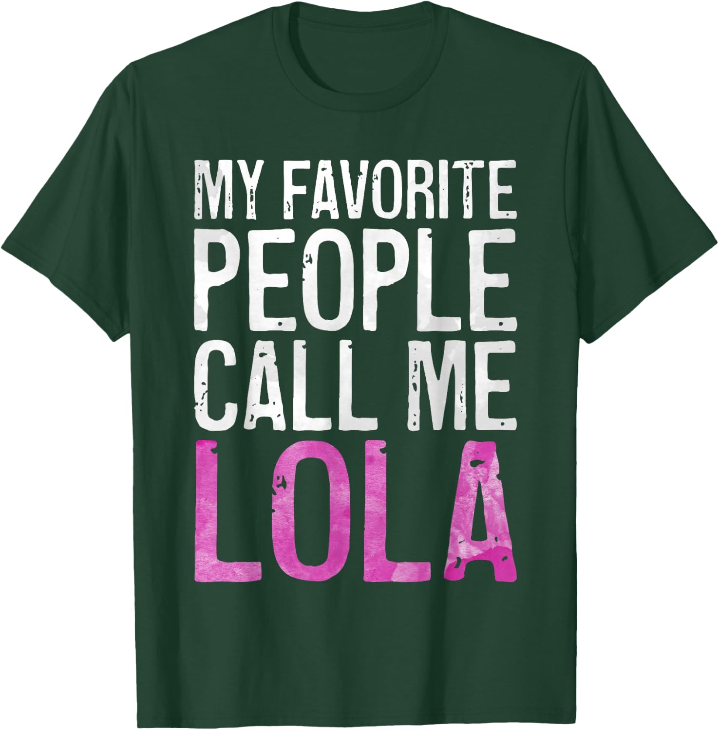 My Favorite People Call Me Lola Shirt Women Mothers Day T-Shirt - T-Shirt | Forest