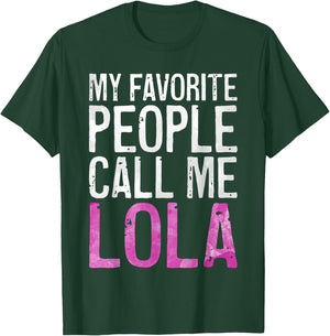 My Favorite People Call Me Lola Shirt Women Mothers Day T-Shirt - T-Shirt | Forest