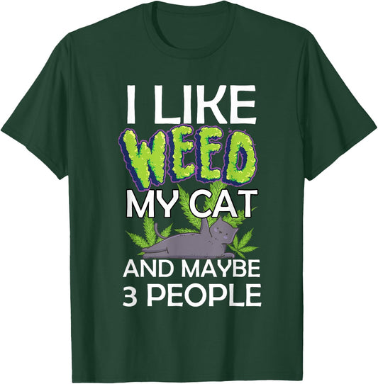 i like weed my cat and maybe 3 people funny Women T-Shirt - T-Shirt | Forest