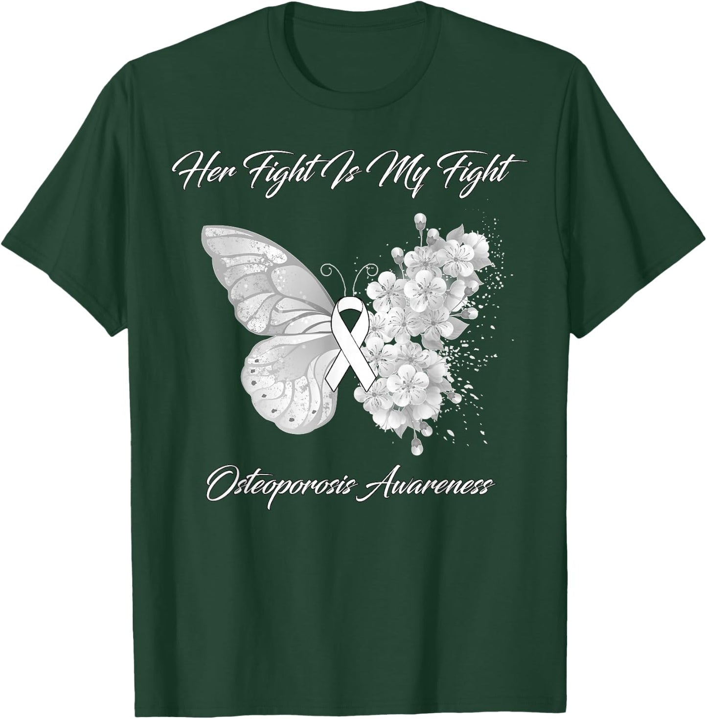 Butterfly Her Fight Is My Fight Osteoporosis Awareness T-Shirt - T-Shirt | Forest