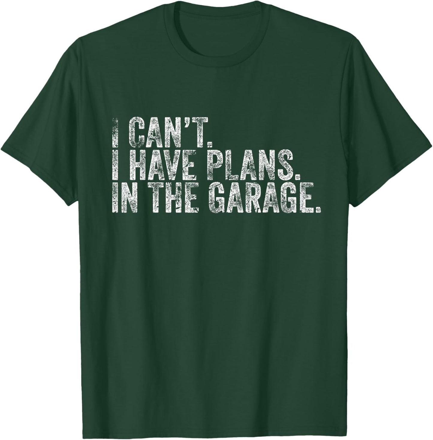 I Cant I Have Plans In The Garage Shirt Car Mechanic T-Shirt - T-Shirt | Forest