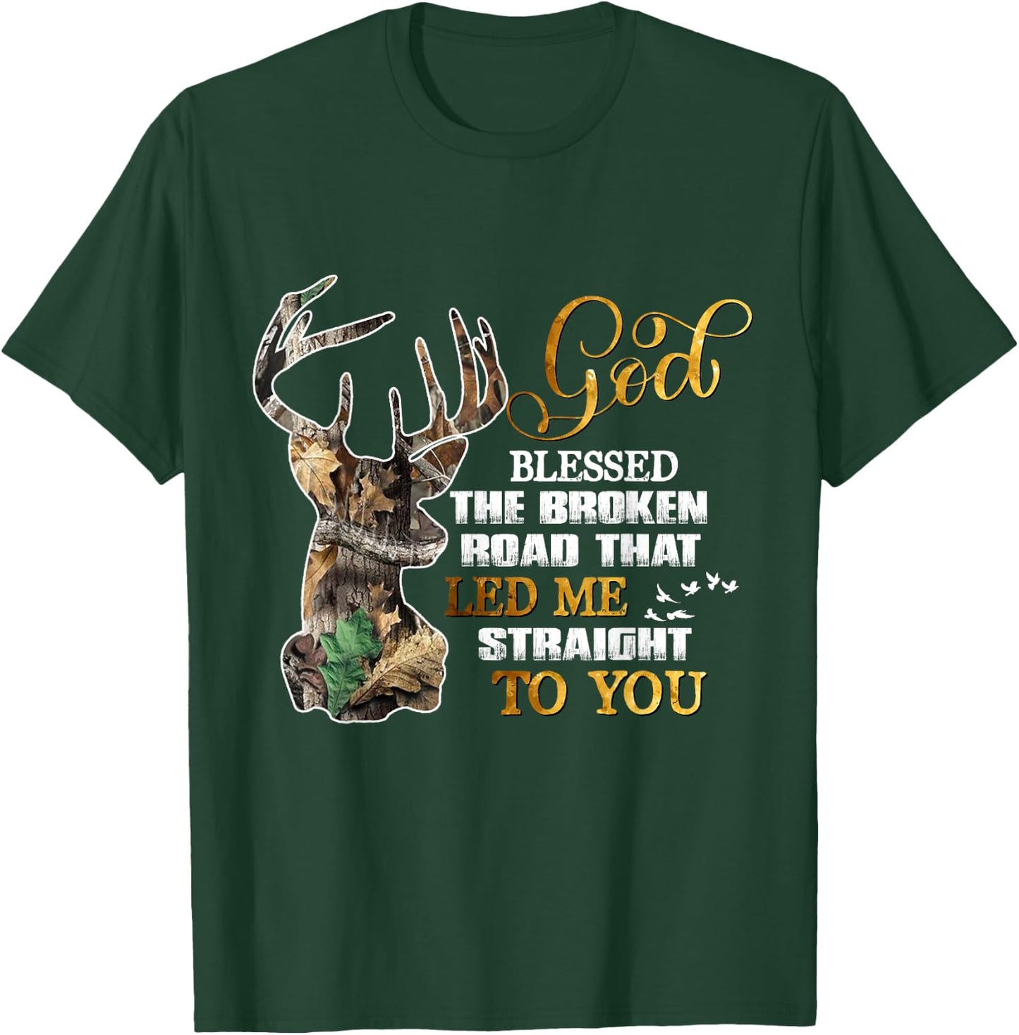 God Blessed The Broken Road That Led Me Straight To You T-Shirt - T-Shirt | Forest