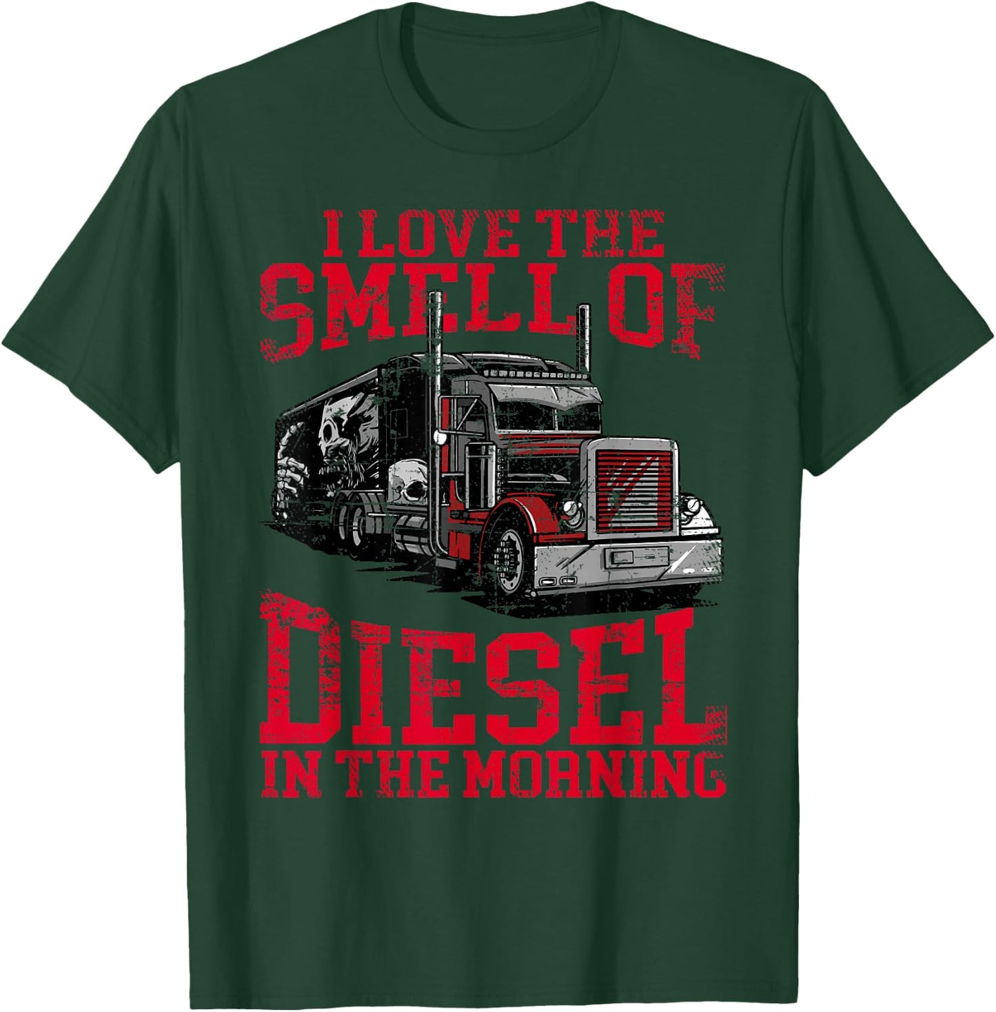 I Love The Smell Of Diesel In The Morning Cool Truck Driver T-Shirt - T-Shirt | Forest