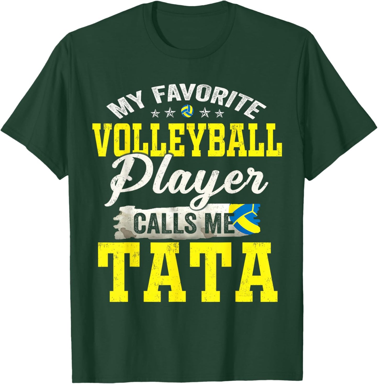 My Favorite Volleyball Player Calls Me Tata T-Shirt - T-Shirt | Forest