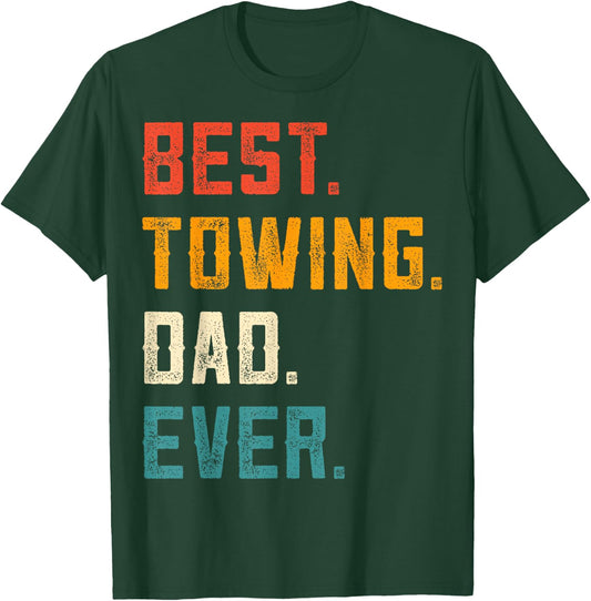 Best Towing Dad Ever - Vintage Wrecker Dad Tow Truck Driver T-Shirt - T-Shirt | Forest