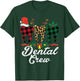 Dental Crew Teeth Dentist Christmas Xmas Men Women T-Shirt - T-Shirt | Forest
