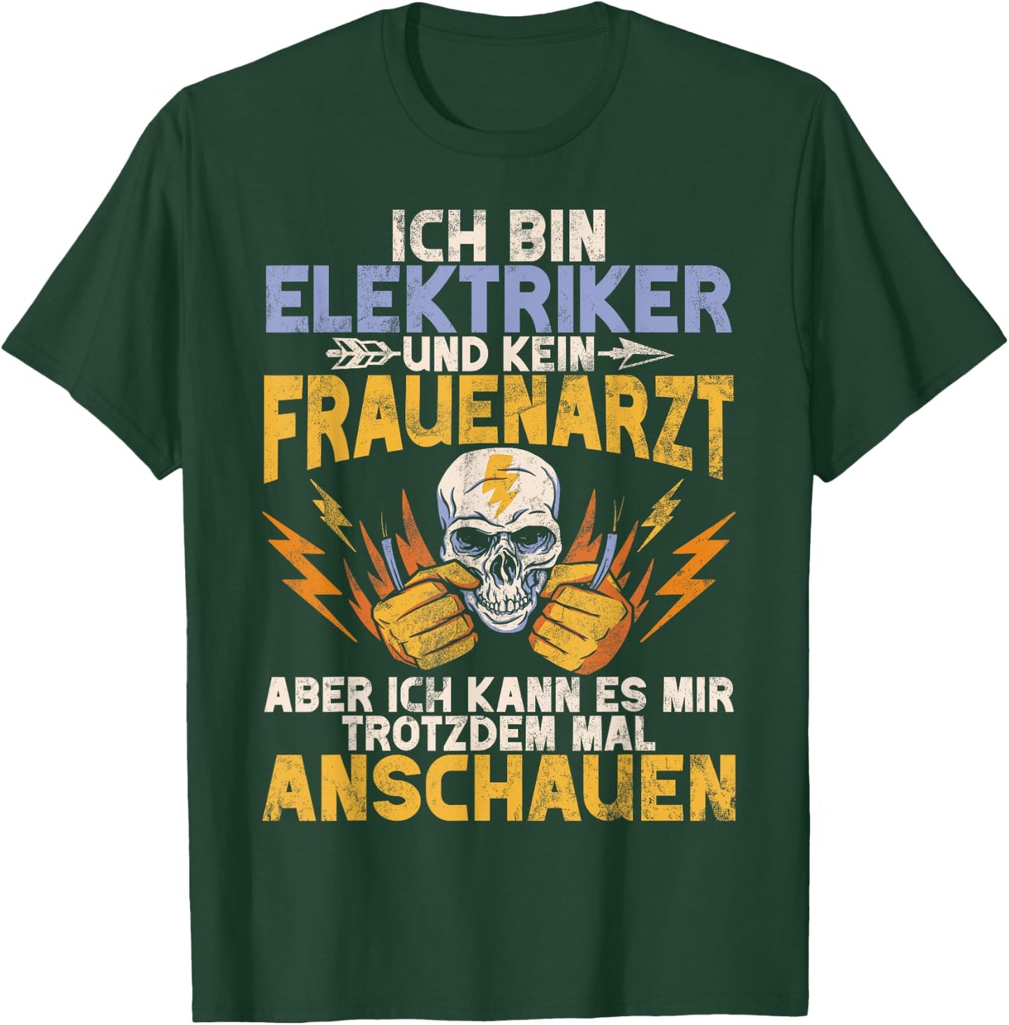 I Am An Electrician And Not A Gynecologist Electronics Technician Profession T-Shirt - T-Shirt | Forest
