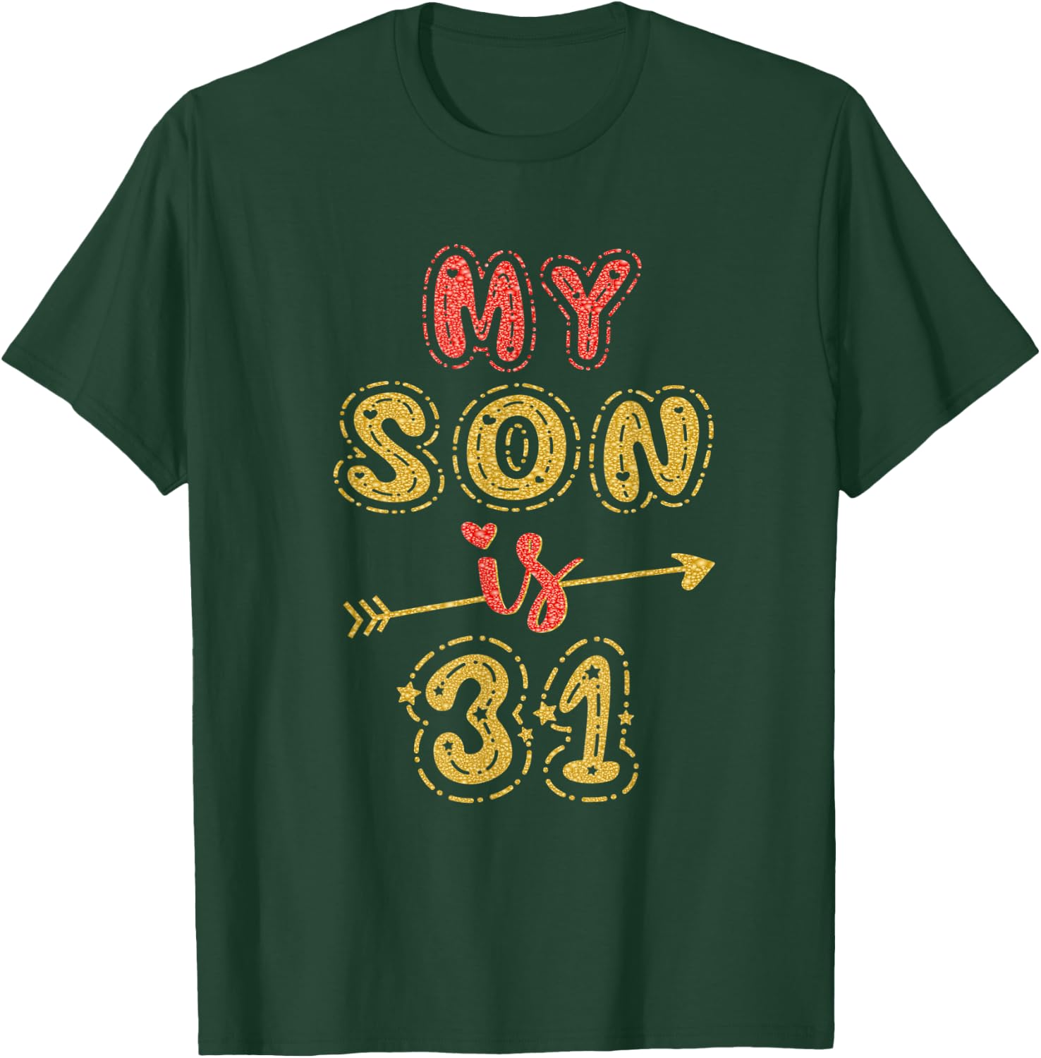 My Son Is 31 Years Old 31st Birthday Idea T-Shirt - T-Shirt | Forest