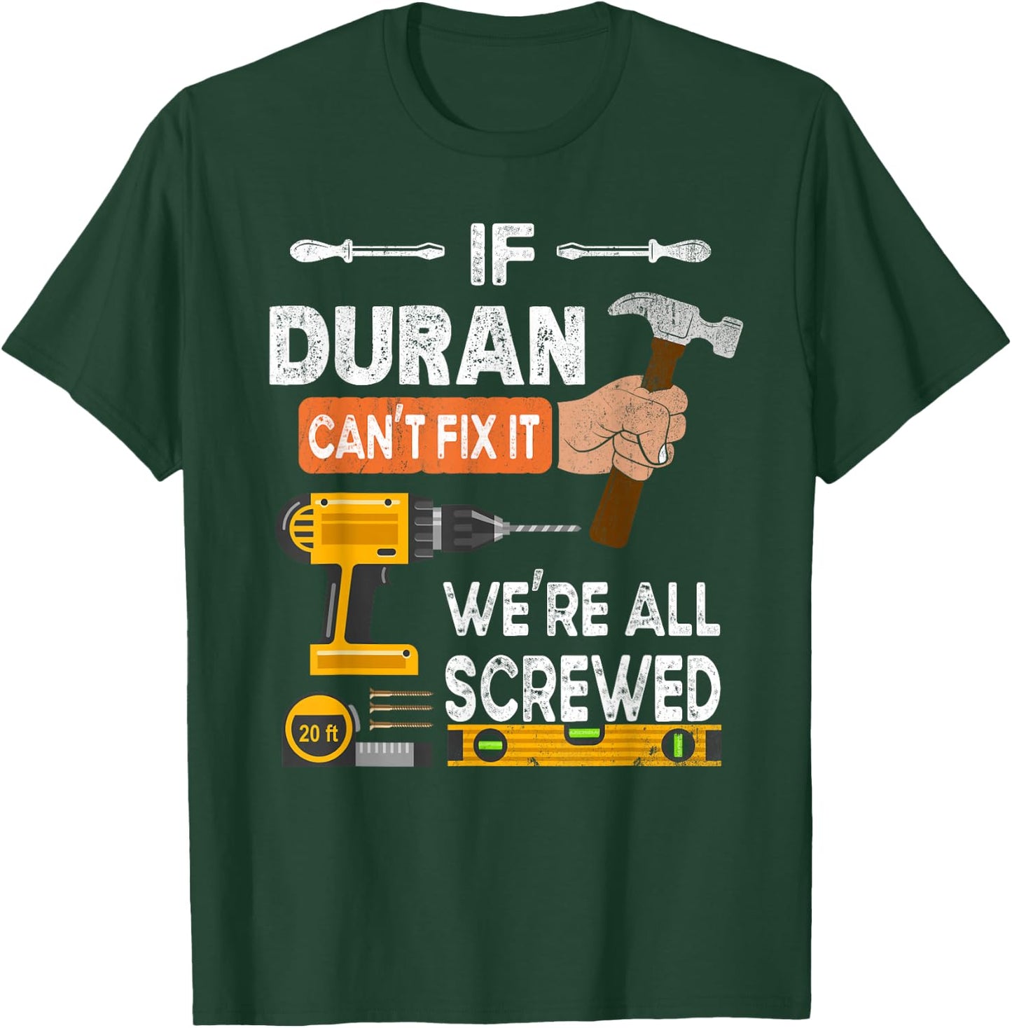 Funny if Duran can't fix it no one can handyman woodworker T-Shirt - T-Shirt | Forest