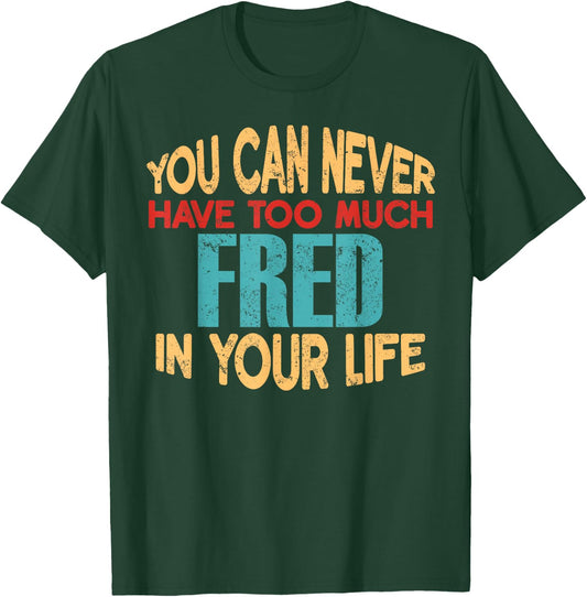 Funny Fred Personalized First Name Joke Item T-Shirt - T-Shirt | Forest