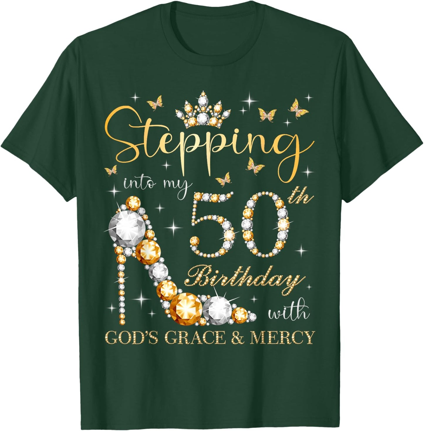 Stepping Into My 50th Birthday with God's Grace & Mercy T-Shirt - T-Shirt | Forest