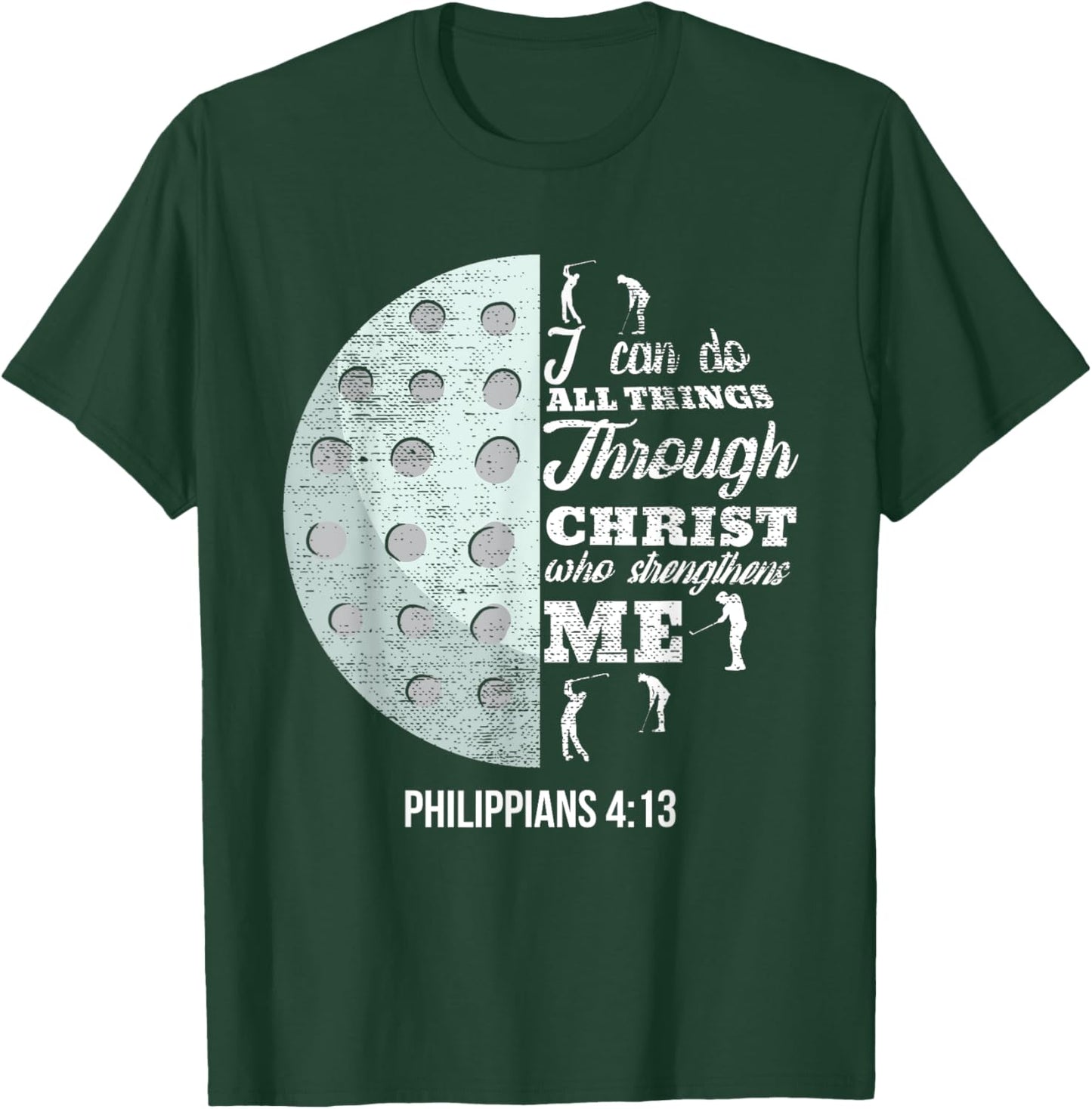 Christian Golf Philippians 4:13 Golfer Gifts Men Women Kids T-Shirt - T-Shirt | Forest
