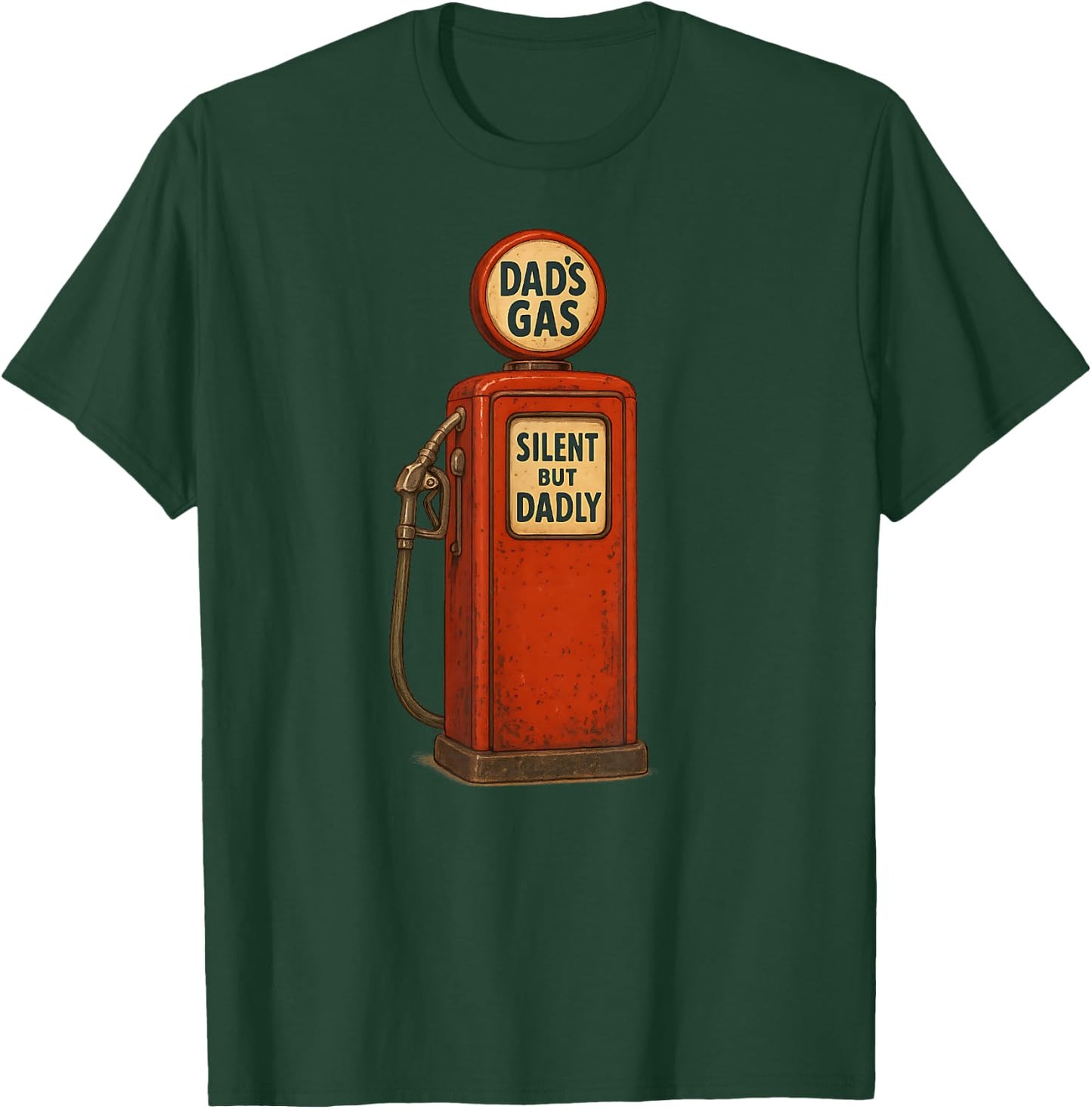 DAD'S GAS Silent But Dadly Funny Dad Joke Father's Day T-Shirt - T-Shirt | Forest
