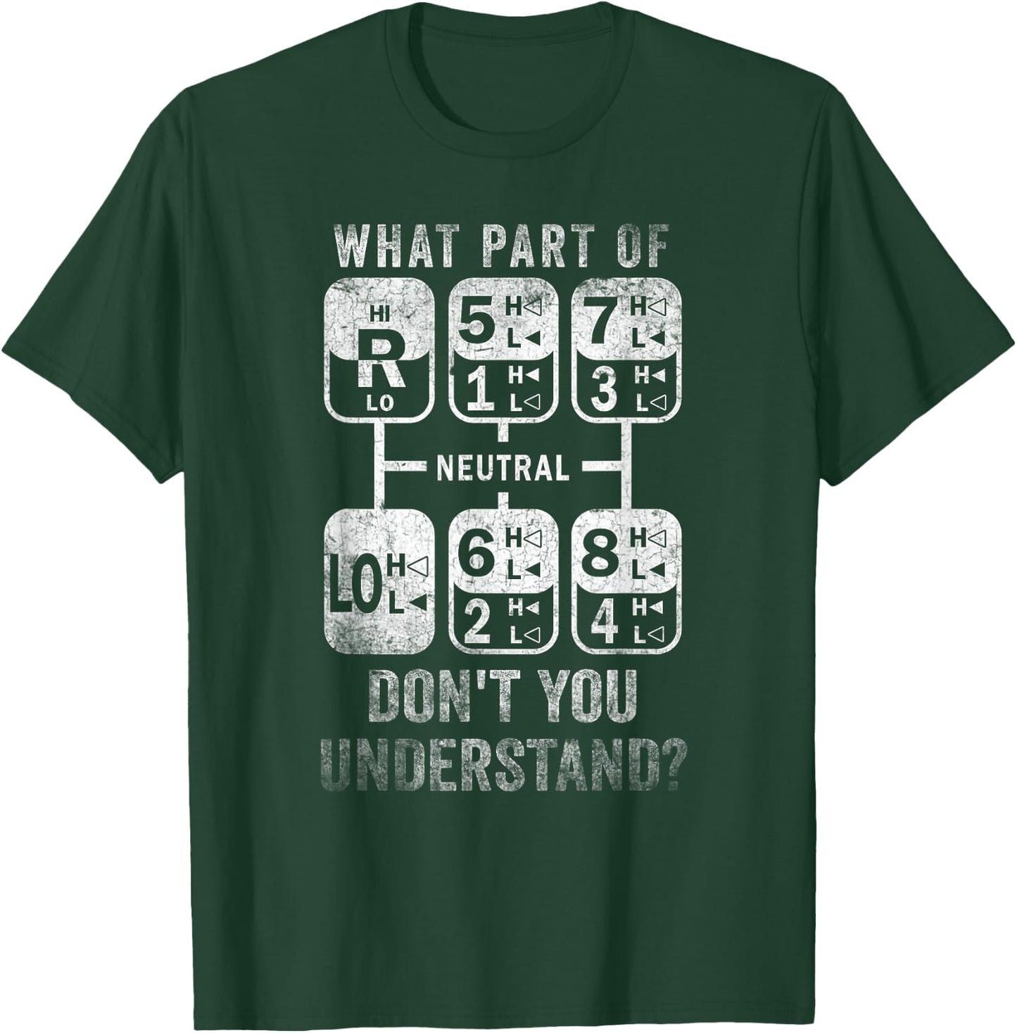 What Part Don't You Understand? Truck Gear Trucker Driver T-Shirt - T-Shirt | Forest