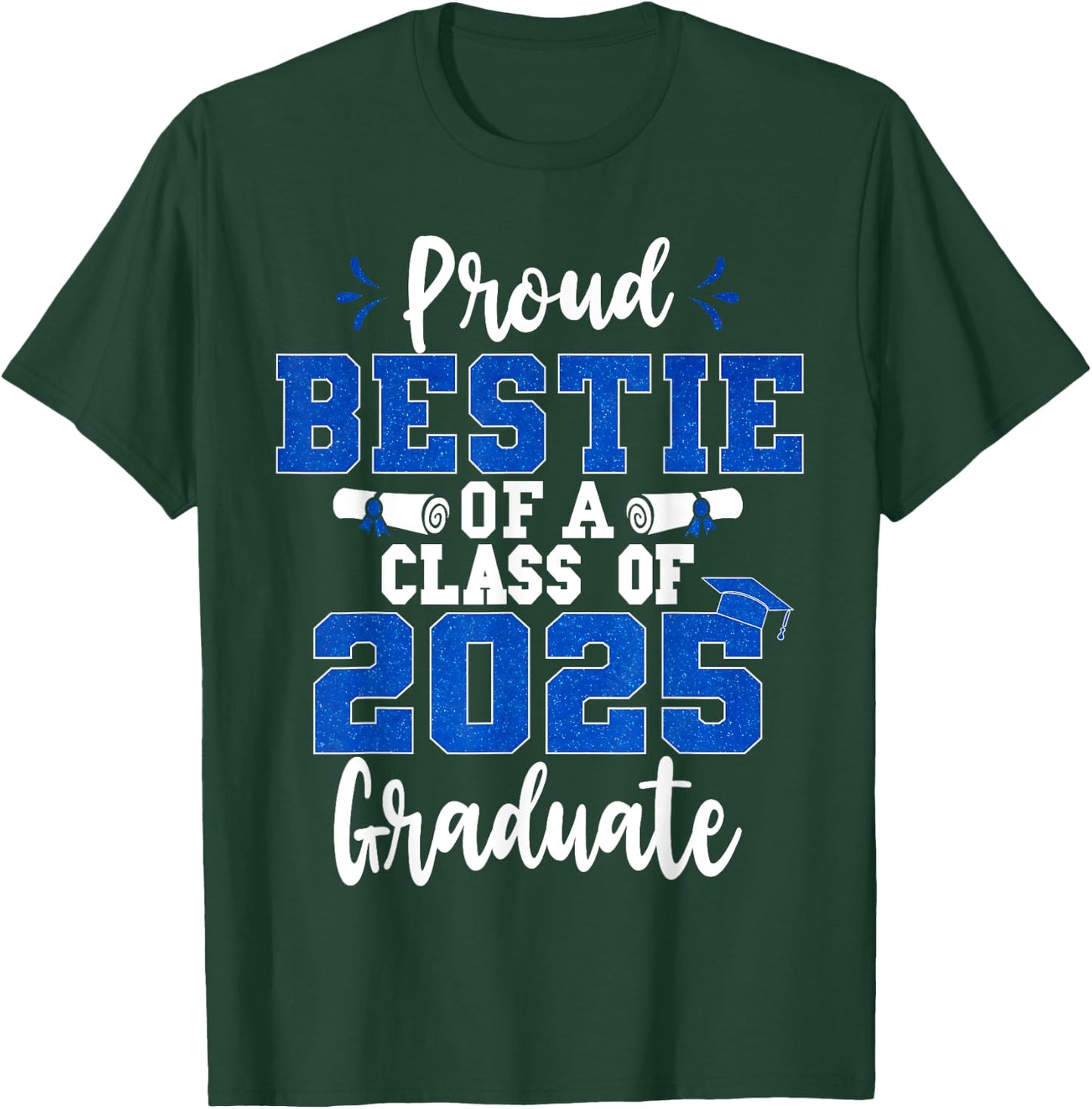 Proud Bestie Of A Class of 2025 Graduate Senior Graduation T-Shirt - T-Shirt | Forest