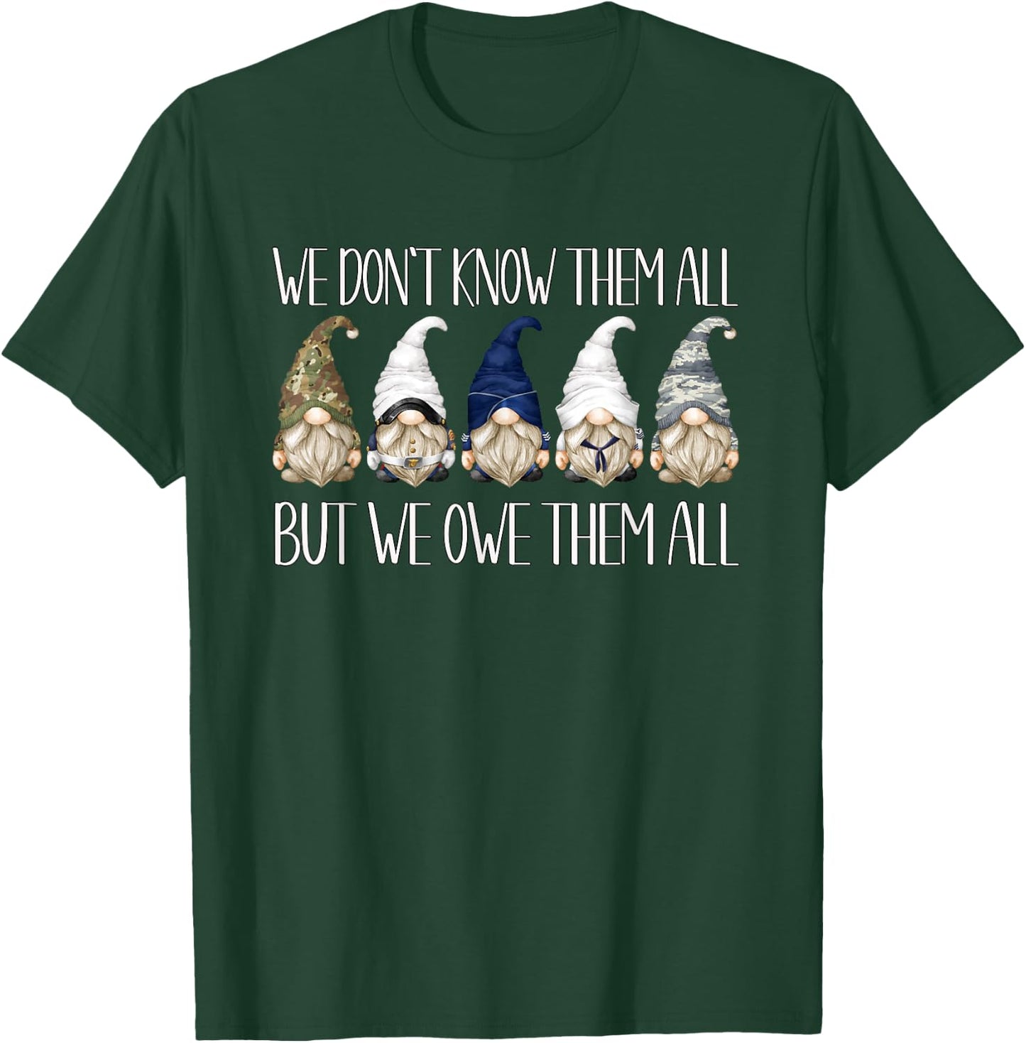 Memorial Day Gnome We Dont Know Them All But We Owe Them All T-Shirt - T-Shirt | Forest