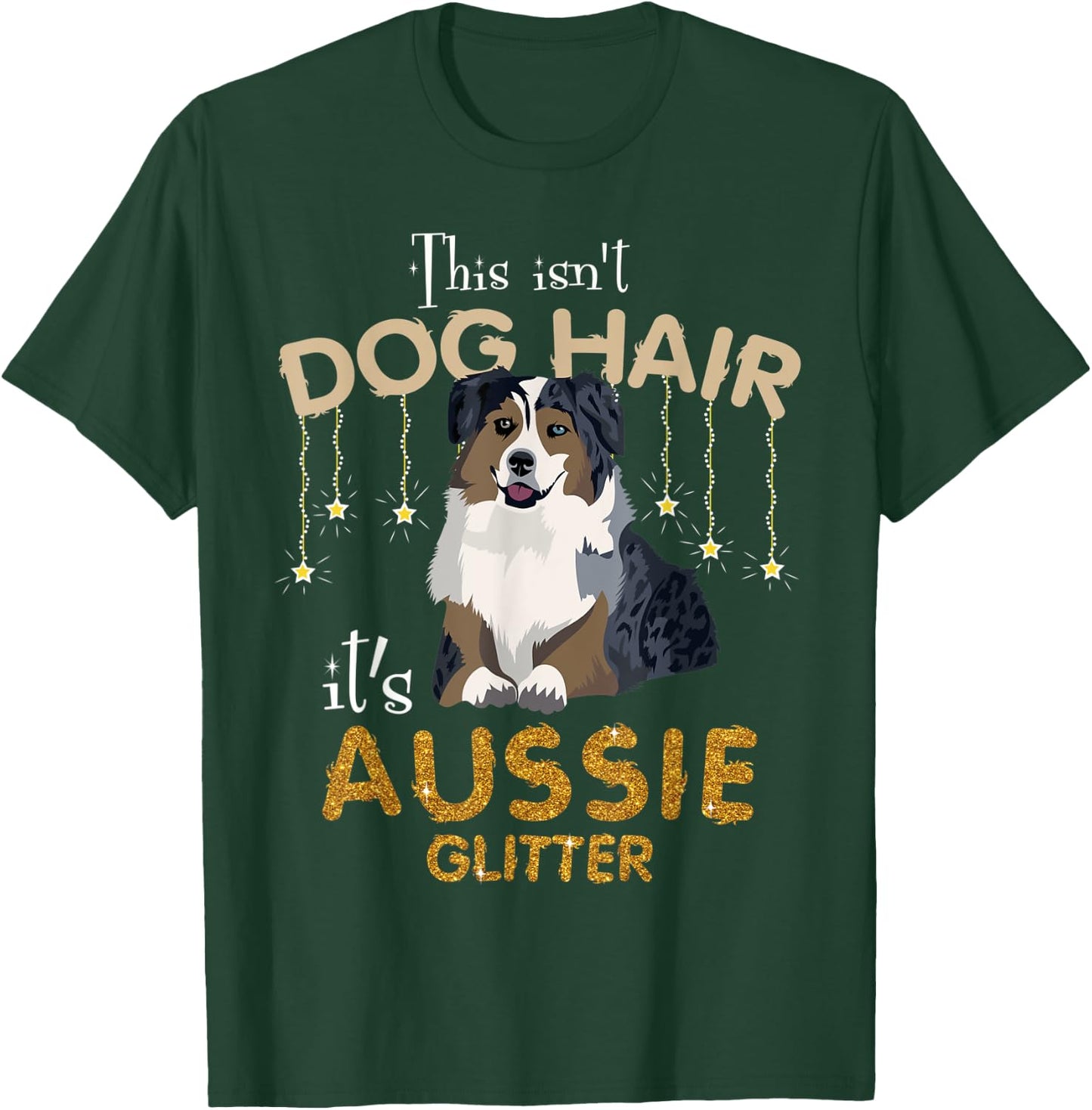 This Isn't Dog Hair It's Aussie Glitter Women Kids T-Shirt - T-Shirt | Forest