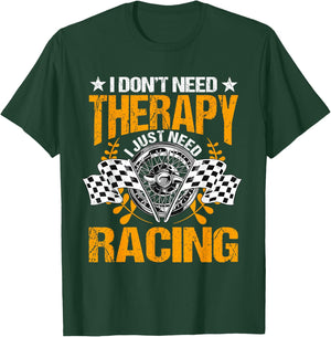 Racing Therapy Racer Race Track Racetrack Racers Raceday T-Shirt - T-Shirt | Forest