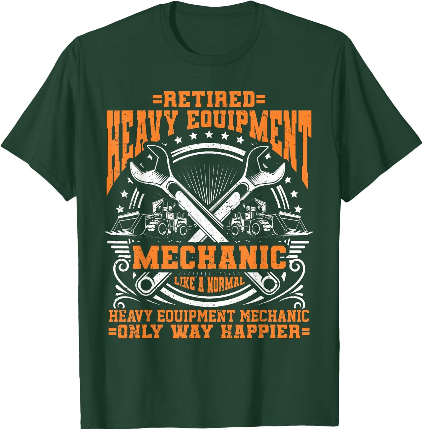 Retired Heavy Equipment Technician Heavy Duty Mechanic T-Shirt - T-Shirt | Forest
