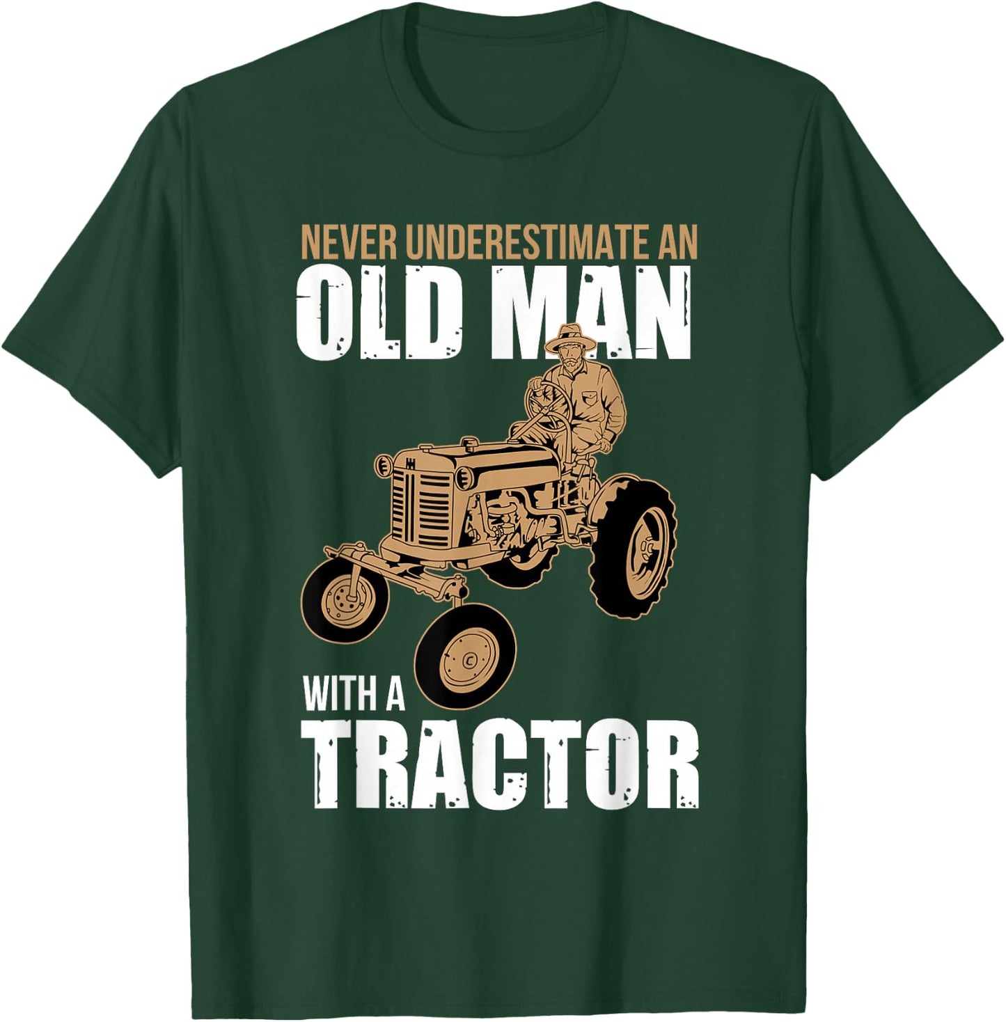 Funny Farmer Farm Tractor Farming Truck Lovers Humor Outfit T-Shirt - T-Shirt | Forest